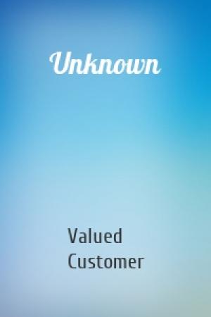 Обложка книги «Unknown» — Valued Customer