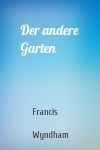 Der andere Garten