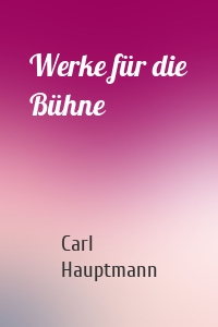 Werke für die Bühne