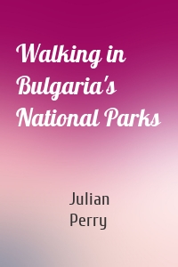 Walking in Bulgaria's National Parks