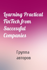 Learning Practical FinTech from Successful Companies