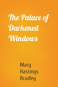 The Palace of Darkened Windows