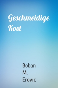 Geschmeidige Kost