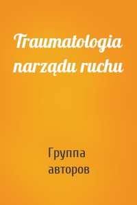 Traumatologia narządu ruchu