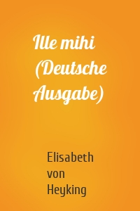 Ille mihi (Deutsche Ausgabe)