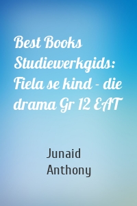 Best Books Studiewerkgids: Fiela se kind - die drama Gr 12 EAT