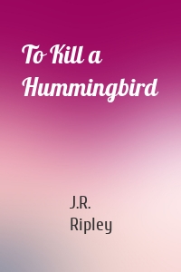 To Kill a Hummingbird