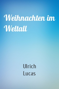 Weihnachten im Weltall