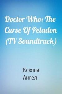 Doctor Who: The Curse Of Peladon (TV Soundtrack)