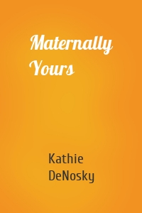 Maternally Yours