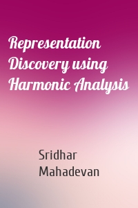 Representation Discovery using Harmonic Analysis