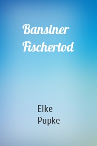 Bansiner Fischertod