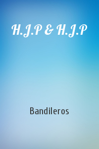 Bandileros - H.J.P & H.J.P