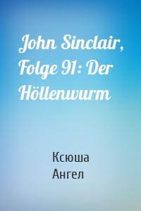 John Sinclair, Folge 91: Der Höllenwurm