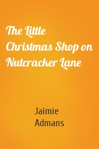 The Little Christmas Shop on Nutcracker Lane