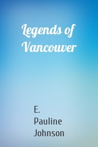 Legends of Vancouver