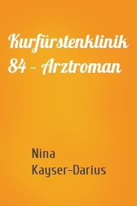 Kurfürstenklinik 84 – Arztroman