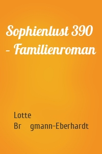 Sophienlust 390 – Familienroman