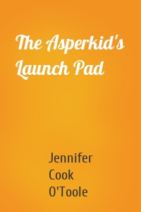 The Asperkid's Launch Pad