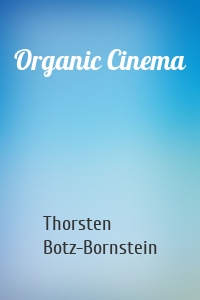 Organic Cinema