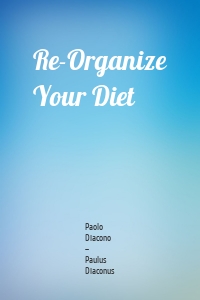 Re-Organize Your Diet