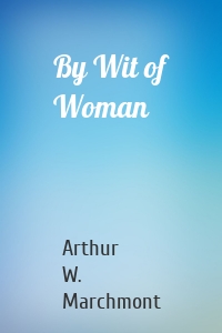 By Wit of Woman