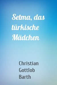 Setma, das türkische Mädchen