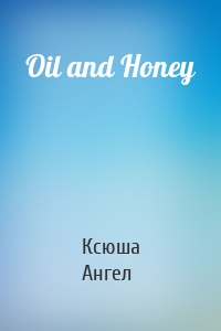 Oil and Honey