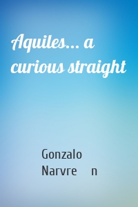 Aquiles... a curious straight