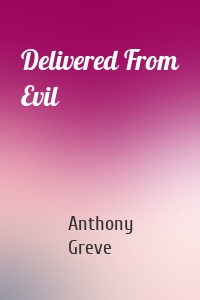 Delivered From Evil