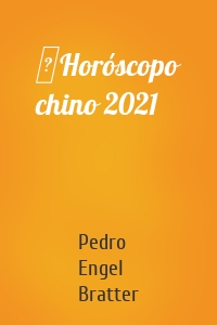 ﻿Horóscopo chino 2021