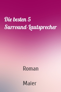 Die besten 5 Surround-Lautsprecher