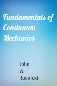 Fundamentals of Continuum Mechanics