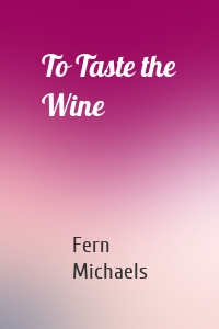 To Taste the Wine