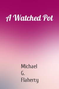 A Watched Pot
