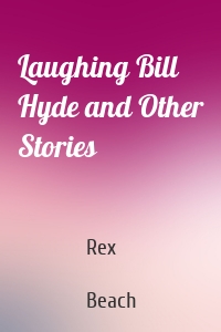 Laughing Bill Hyde and Other Stories