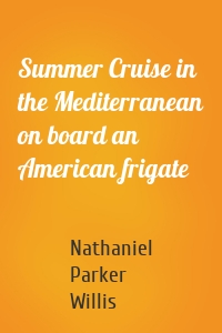 Summer Cruise in the Mediterranean on board an American frigate