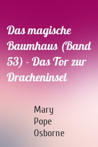 Das magische Baumhaus (Band 53) - Das Tor zur Dracheninsel