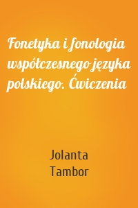Fonetyka i fonologia współczesnego języka polskiego. Ćwiczenia
