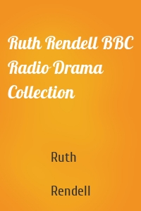 Ruth Rendell BBC Radio Drama Collection