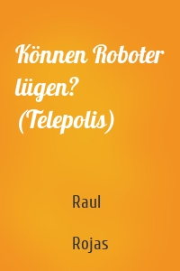 Können Roboter lügen? (Telepolis)