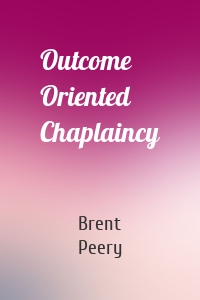 Outcome Oriented Chaplaincy