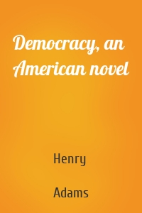 Democracy, an American novel