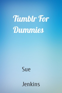 Tumblr For Dummies