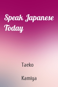 Speak Japanese Today