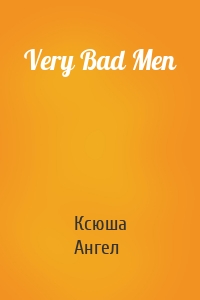 Very Bad Men