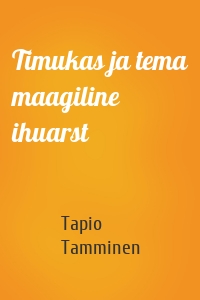 Timukas ja tema maagiline ihuarst