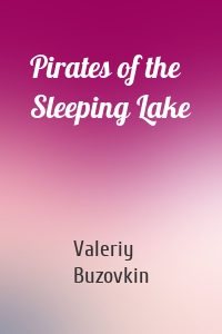 Pirates of the Sleeping Lake