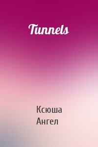 Tunnels