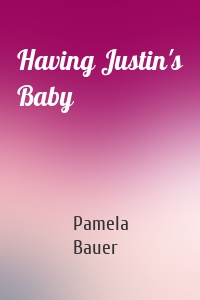 Having Justin's Baby